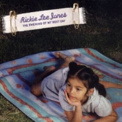 Rickie Lee Jones - Evening Of My Best Day